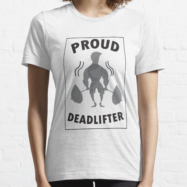 PROUD DEADLIFTER,Deadlifting Gifts Unisex 2021,Wourkout Gifts  Essential T-Shirt