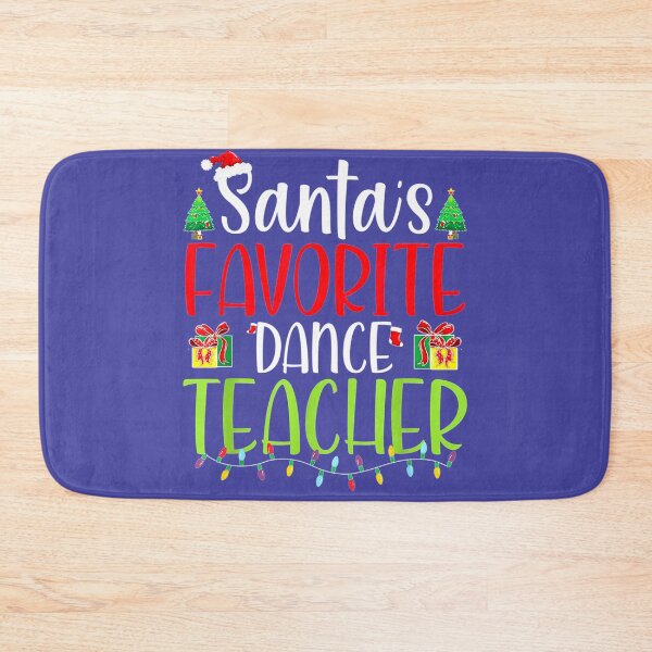 Item preview, Santa's Favorite Dance Teacher designed and sold by Tranguyen.