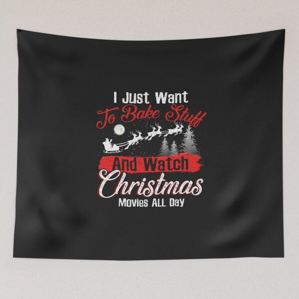 Item preview, I Just Want To Bake Stuff and Watch Christmas Movies All Day designed and sold by chetme.