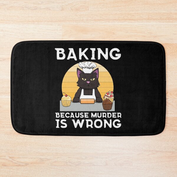 Item preview, Baker Cat Baking because murder is wrong Funny designed and sold by MGO-Design.
