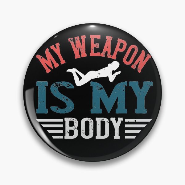 Item preview, My Weapon Is My Body designed and sold by GoodVibeDesign.