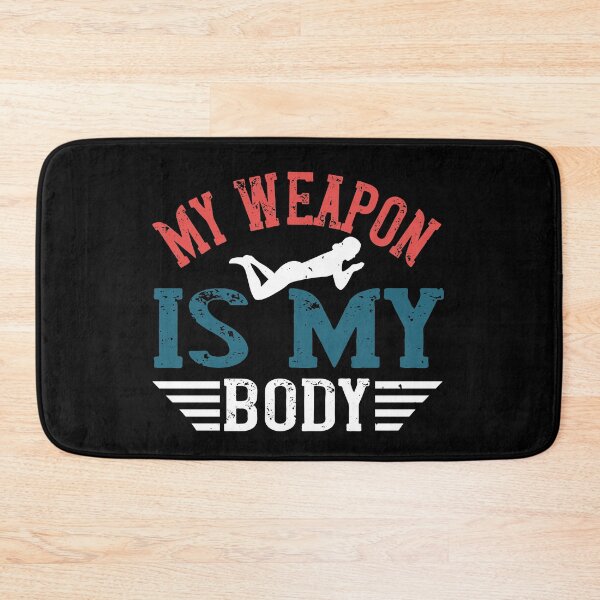 Item preview, My Weapon Is My Body designed and sold by GoodVibeDesign.
