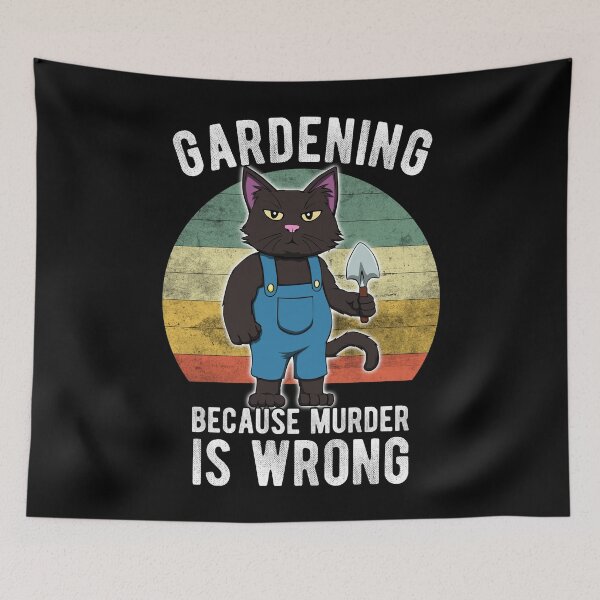 Item preview, Gardener Cat Gardening because murder is wrong designed and sold by MGO-Design.