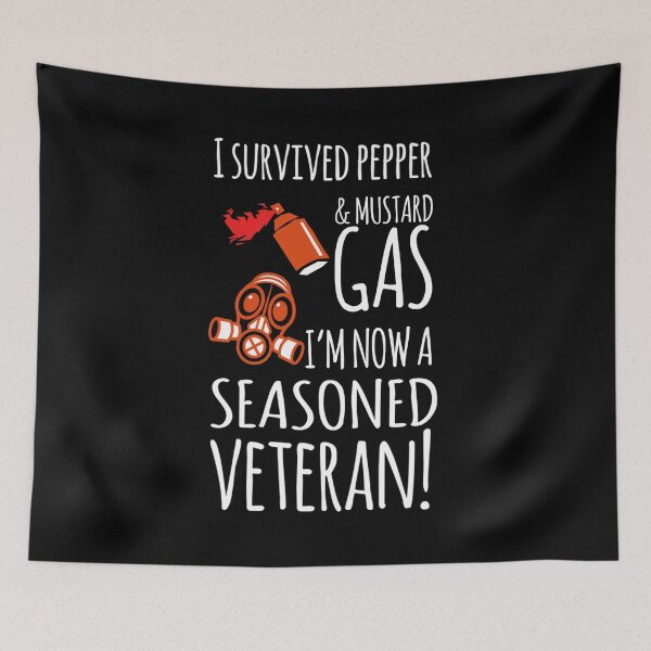 Item preview, I Survived Pepper & Mustard Gas, I'm Now A Seasoned Veteran! designed and sold by OzzieClothingC0.