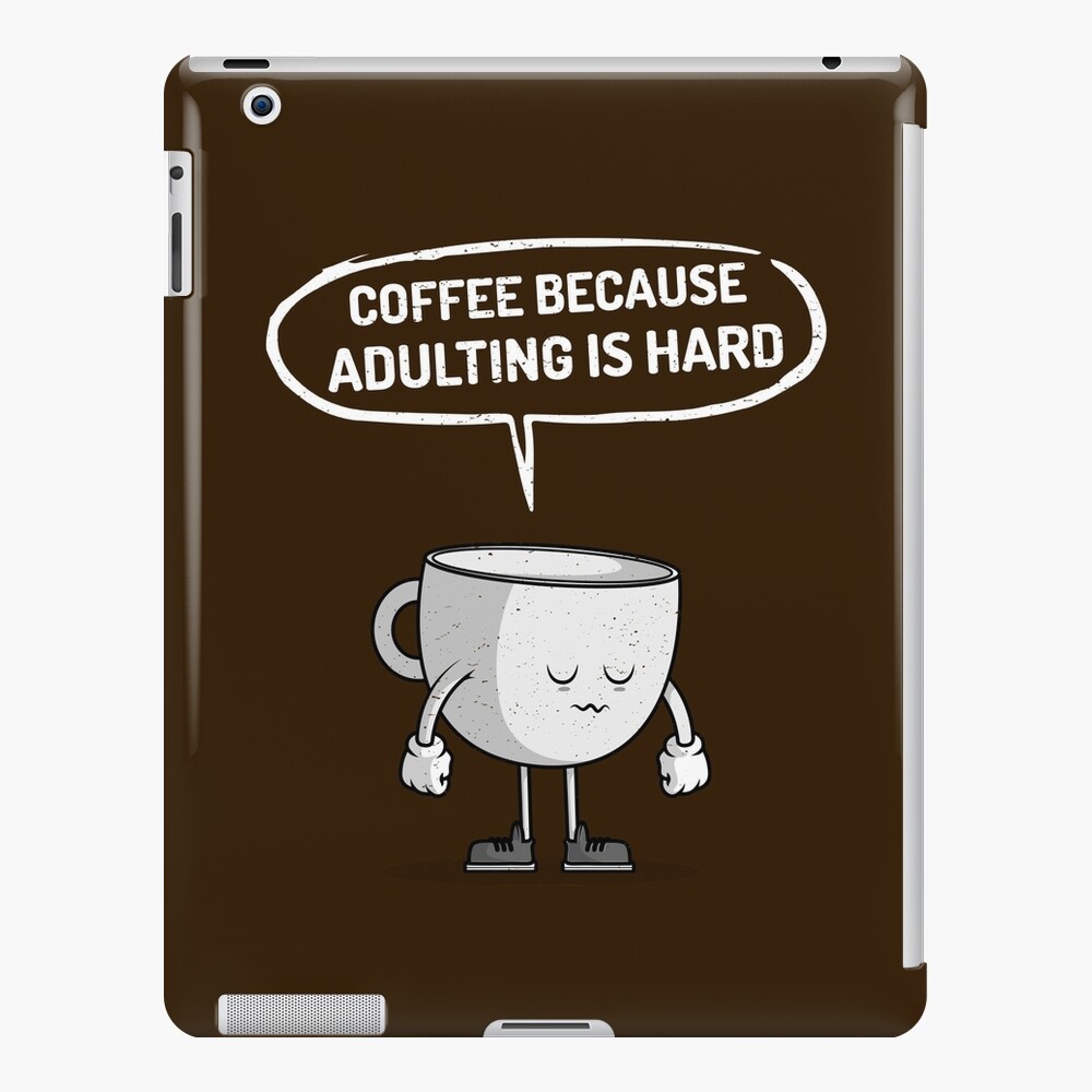 Coffee because adulting is hard iPad Case & Skin