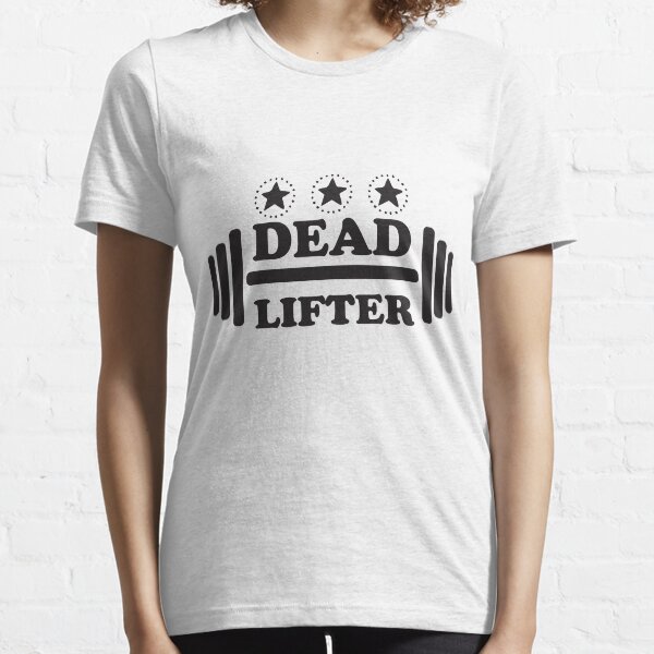 Deadlifter Dead Lifting Deadlift Deadlifting Gym, Deadlifter Unisex Gifts 2021 Essential T-Shirt