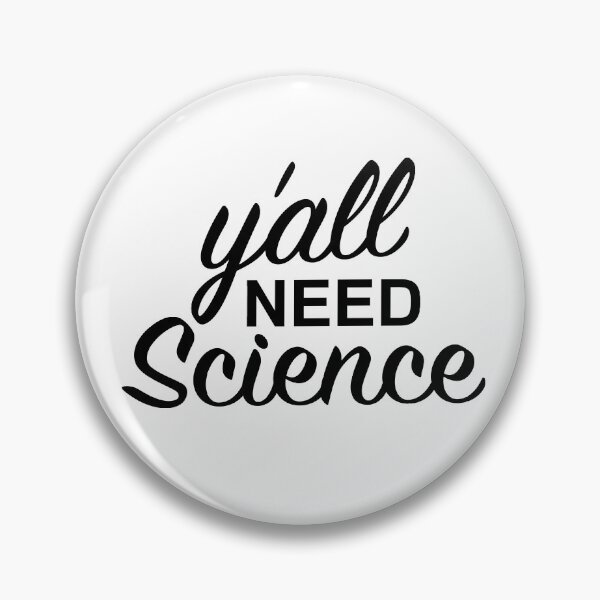 Item preview, Y'all Need Science (text only) designed and sold by Domestic Platypus.