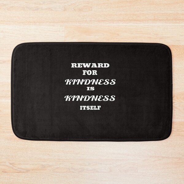 Item preview, Reward For Kindness Is Kindness Itself designed and sold by ProBatavian.