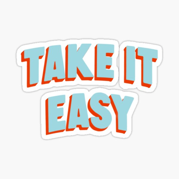 Take it Easy Sticker