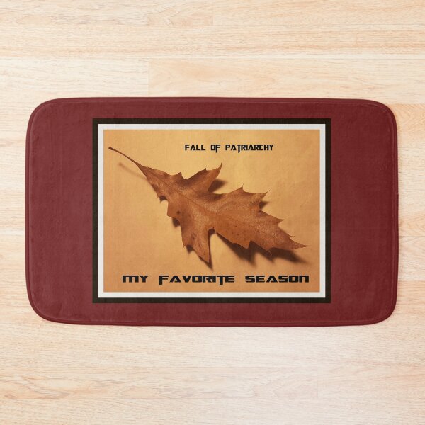 Item preview,  Fall of Patriarchy My Favorite Season designed and sold by Victoria Lynne Blakeman Bordelon.