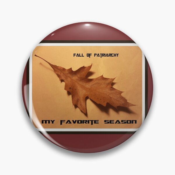 Item preview,  Fall of Patriarchy My Favorite Season designed and sold by Victoria Lynne Blakeman Bordelon.