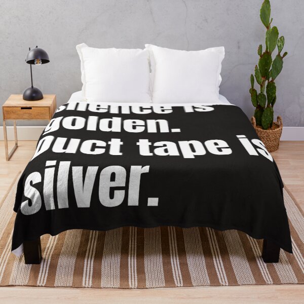 Item preview, Silence is Golden Duct Tape is Silver designed and sold by QuotesDogma.
