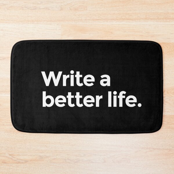 Item preview, Write a Better Life - White designed and sold by scriptblast.
