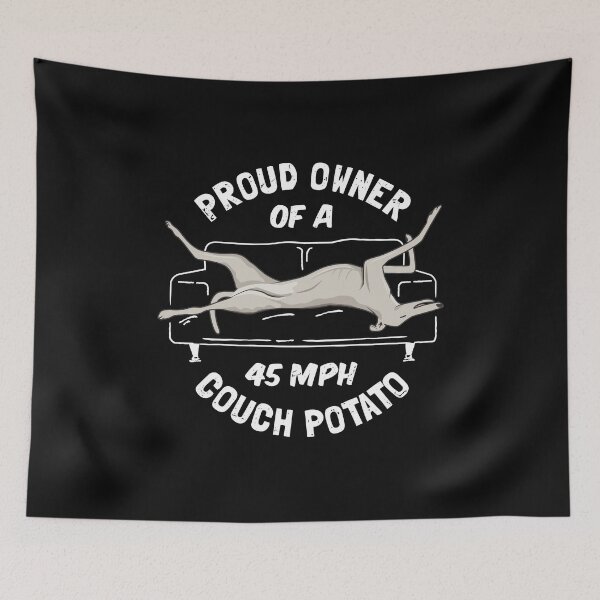 Item preview, Proud Owner Of A 45MPH Couch Potato - Funny Grey Greyhound Gift designed and sold by propellerhead.