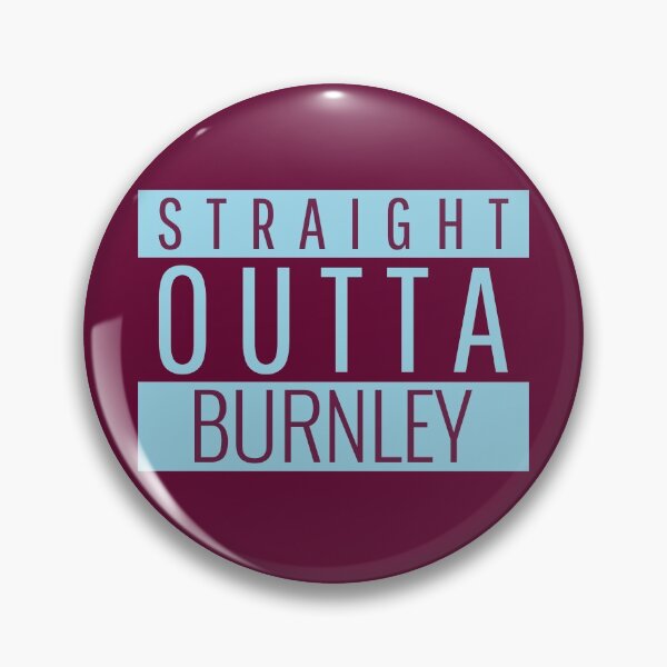 Item preview, Straight Outta Burnley designed and sold by ricknosis.