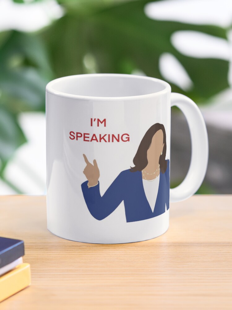 Kamala Harris Coffee Mug Biden Harris Mug Im Speaking Coffee Mug or Cup 