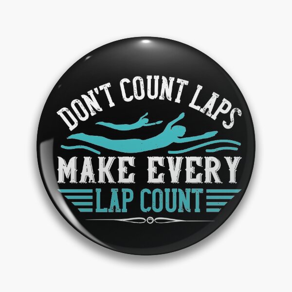 Item preview, Don't Count Laps.Make Every Lap Count designed and sold by GoodVibeDesign.