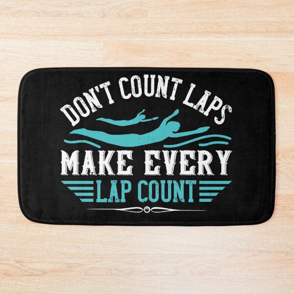 Item preview, Don't Count Laps.Make Every Lap Count designed and sold by GoodVibeDesign.