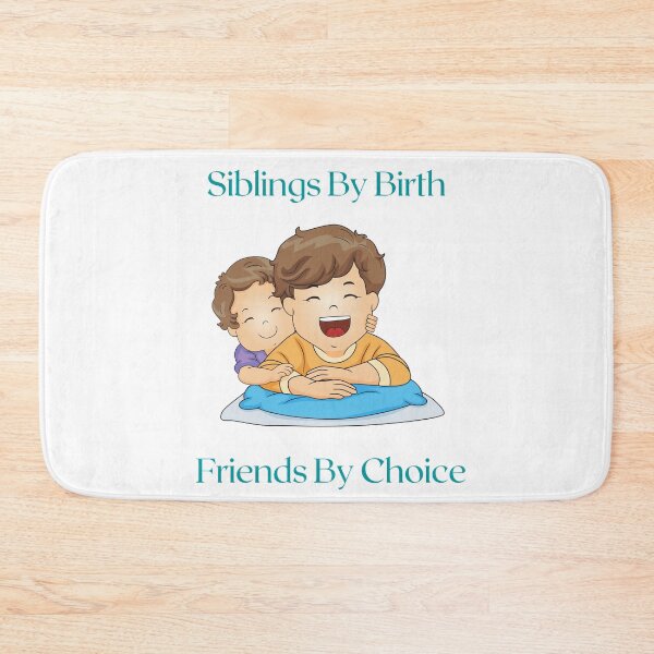 Item preview, SIBLINGS BY BIRTH FRIENDS BY CHOICE designed and sold by Ashalcheema.