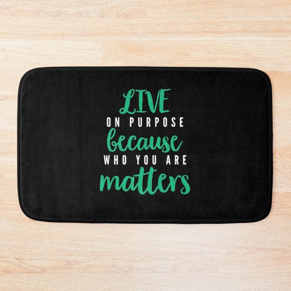 Item preview, Live In Purpose Because Who You Are Matters designed and sold by OnPurposeMarket.