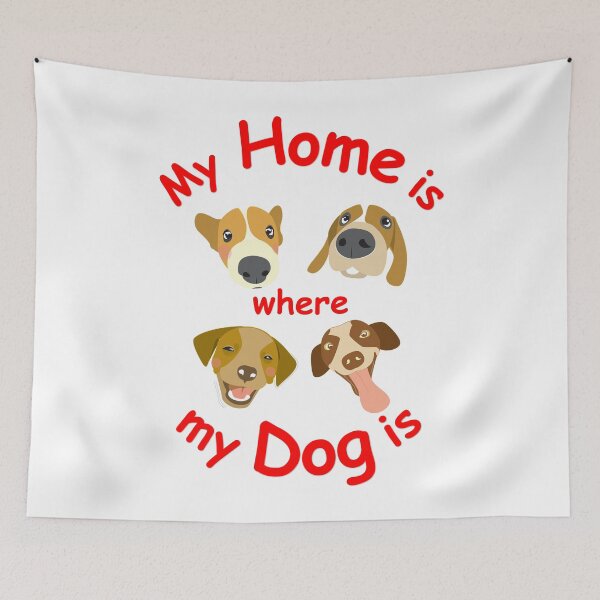 Item preview, My Home is Where My Dog Is designed and sold by ZanyPaintbrush.