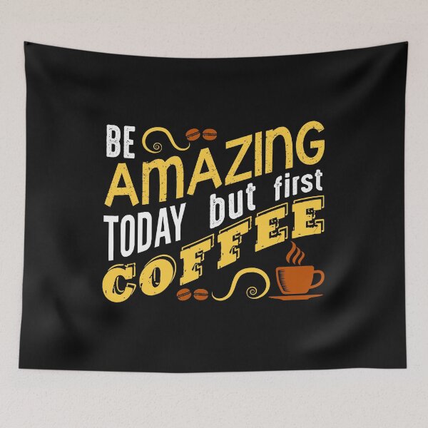 Item preview, Be Amazing Today But First Coffee designed and sold by shinoshop.