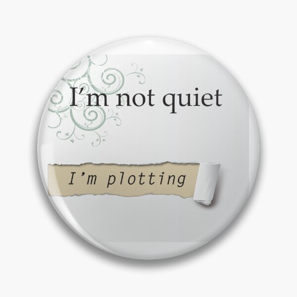 Item preview, I'm Not Quiet, I'm Plotting Writer's Quote designed and sold by Shendz.
