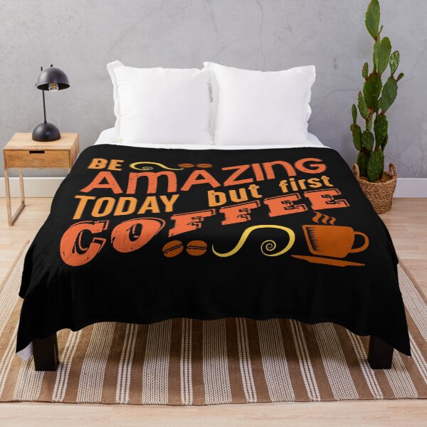 Item preview, Be Amazing Today But First Coffee designed and sold by shinoshop.