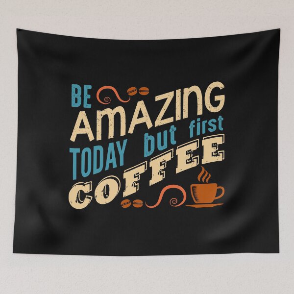 Item preview, Be Amazing Today But First Coffee designed and sold by shinoshop.