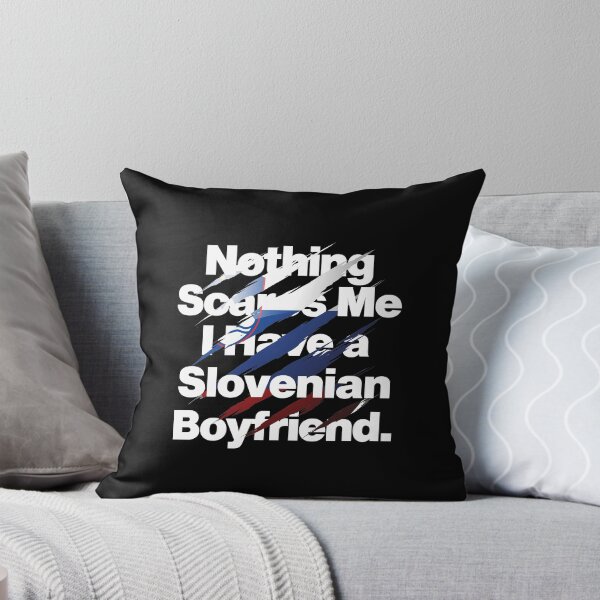 Item preview, Nothing Scares Me I Have a Slovenian Boyfriend Slovenia designed and sold by elhefe.