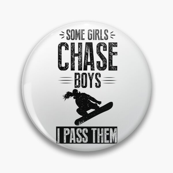 Item preview, Snowboarding Some girls chase boys I pass them designed and sold by maddinstgt.