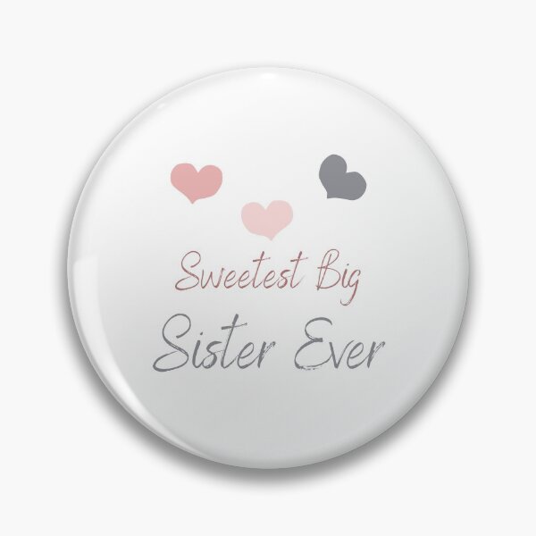 Item preview, SWEETEST BIG SISTER EVER designed and sold by Ashalcheema.
