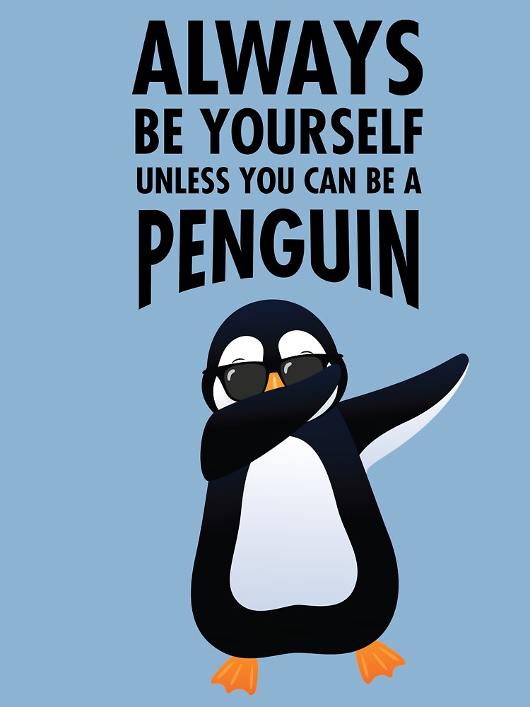 Always Be Yourself Unless You Can Be A Penguin Travel Mug by
