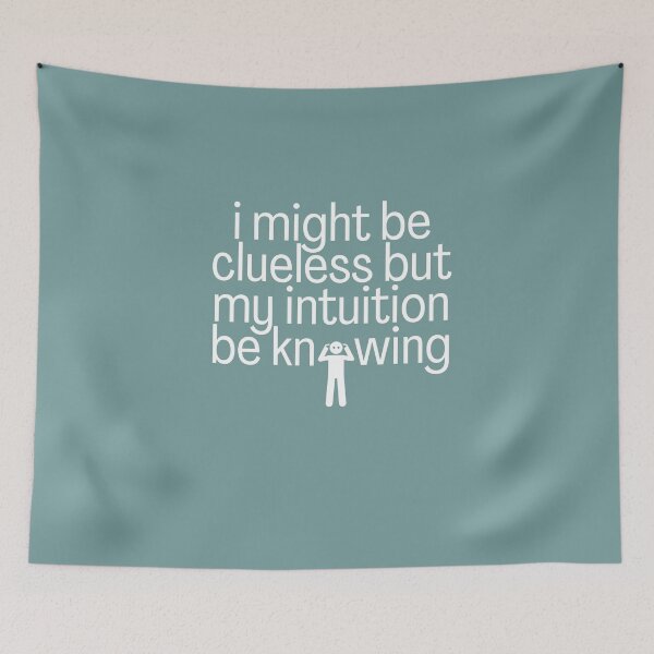 Item preview, I might be clueless but my intuition be knowing, intuition sayings. designed and sold by Theleochick.