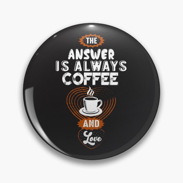Item preview, The answer is always coffee and luve  designed and sold by shinoshop.