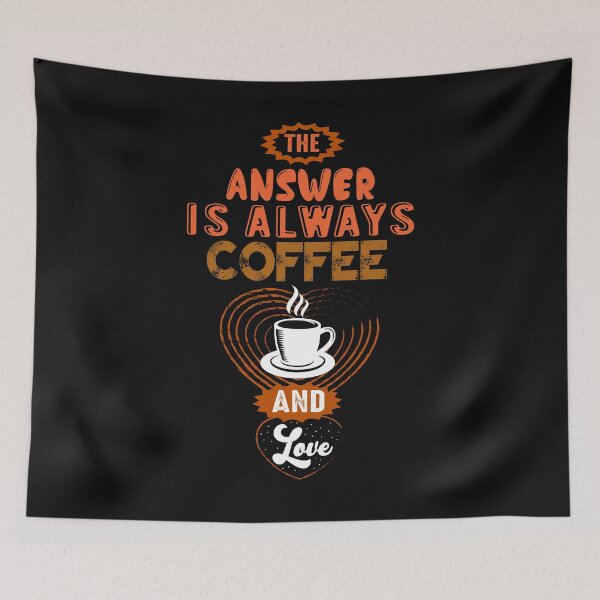 Artikelvorschau, Die Antwort ist immer Kaffee und Liebe entworfen und verkauft von shinoshop.