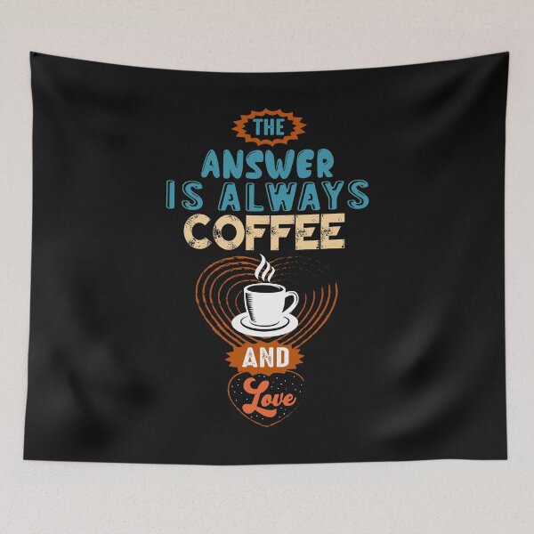 Artikelvorschau, Die Antwort ist immer Kaffee und Liebe entworfen und verkauft von shinoshop.