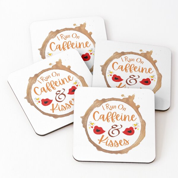 Item preview, I Run On Caffeine And Kisses designed and sold by Joy Poddar.