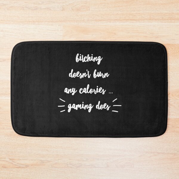 Item preview, Bitching doesn't burn any calories ... GAMING DOES designed and sold by HamiltonmagicTs.