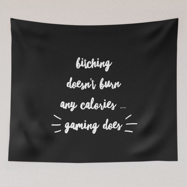 Item preview, Bitching doesn't burn any calories ... GAMING DOES designed and sold by HamiltonmagicTs.