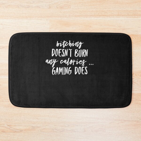 Item preview, Bitching doesn't burn any calories ... GAMING DOES designed and sold by HamiltonmagicTs.