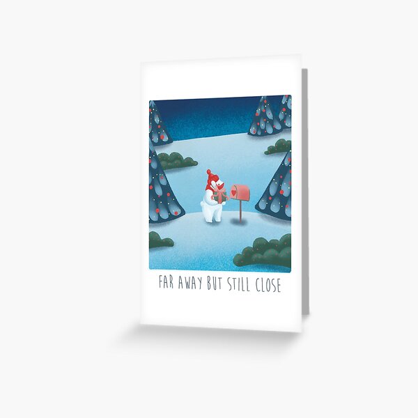 Far away but still close. Greeting Card