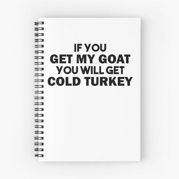 Item preview, If you get my goat you want to get cold Turkey gift designed and sold by Stndor.