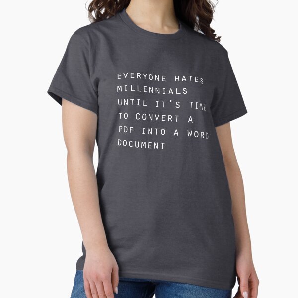 Item preview, Everyone Hates Millennials designed and sold by heroics.
