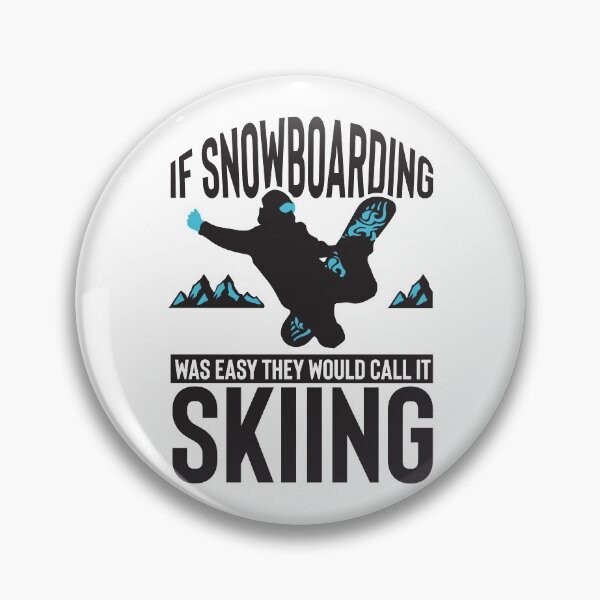 Item preview, If snowboarding was easy they would call it skiing designed and sold by maddinstgt.