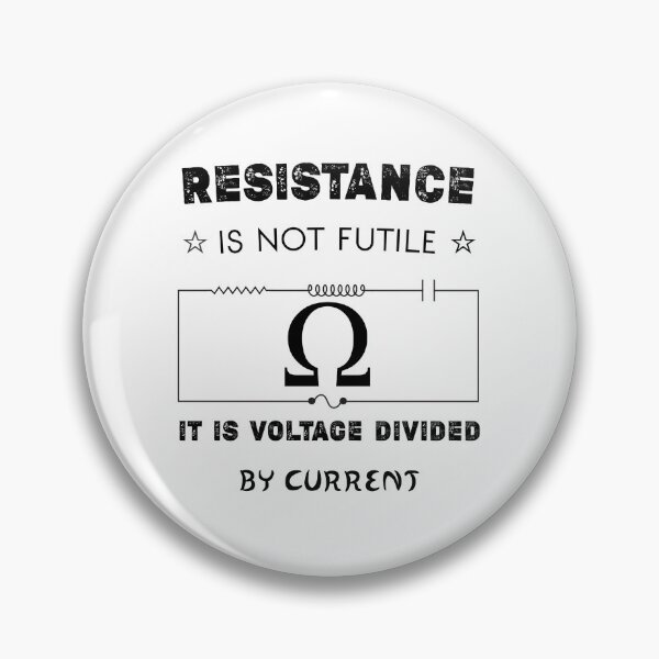 Item preview, Resistance is not futile - It is voltage divided by current - says Ohm's law designed and sold by Essakhi12.