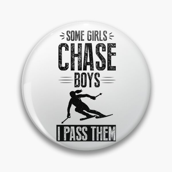 Item preview, Skiing Some girls chase boys I pass them on skis designed and sold by maddinstgt.