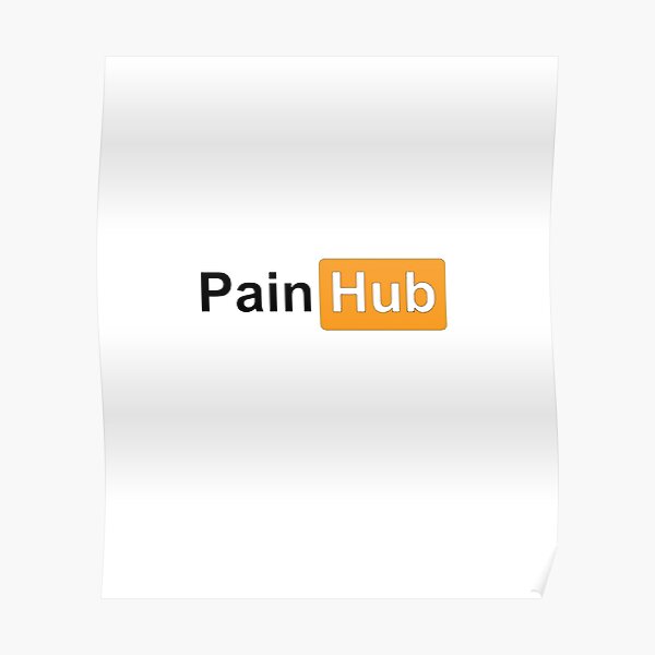 Pain Hub Posters Redbubble
