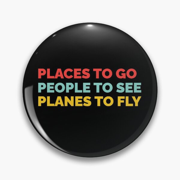 Item preview, Places to go People to see Planes to Fly designed and sold by VFRZone.