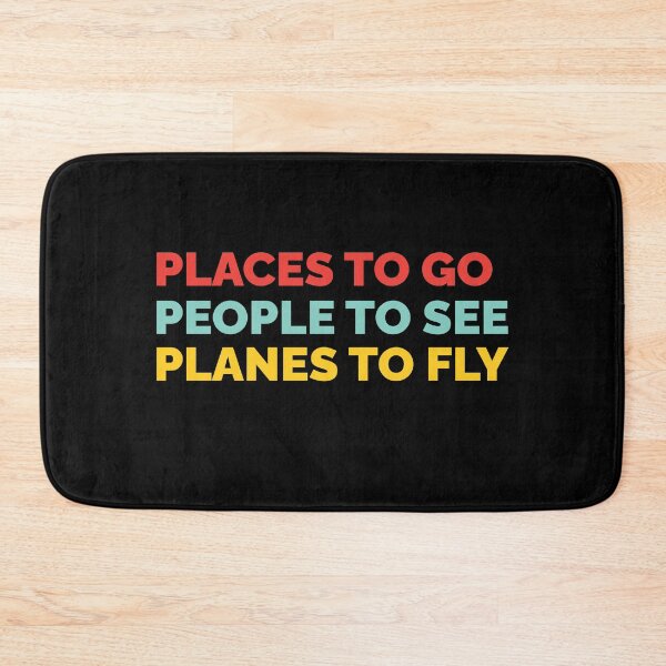 Item preview, Places to go People to see Planes to Fly designed and sold by VFRZone.